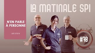 La Matinale Spi 78  Nen parle à personne  Luc 51216 [upl. by Willetta]