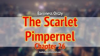 The Scarlet Pimpernel Audiobook Chapter 26 [upl. by Gaillard]