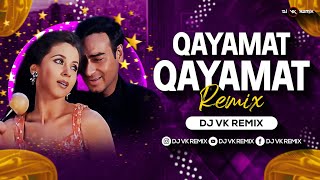 Qayamat Qayamat  Remix  Dj Vk Remix  Ajay Devgan  Alka Yagnik  Sukhwinder Singh  Deewane [upl. by Anatol]