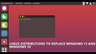 Linux Distributions to Replace Windows 11 and Windows 10 [upl. by Ned569]