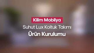 Suhut Lux Koltuk Takımı Ürün Kurulumu [upl. by Ahsenad]