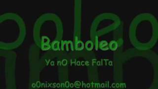 Bamboleo  Ya No Hace Falta [upl. by Eiuqnom]