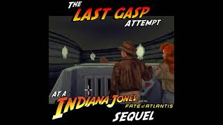 LucasArts Last Ditch Try For A Sequel to Fate of Atlantis  Indiana Jones and the Spear of Destiny [upl. by Nnaegroeg]