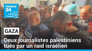 Gaza  deux journalistes palestiniens tués par un raid israélien • FRANCE 24 [upl. by Dolphin85]