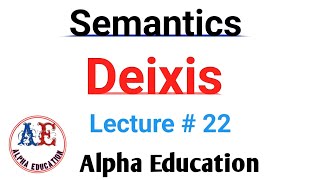 What is deixis Types and Examples  lec  23  Alpha Education linguistics semantics [upl. by Jacquenetta]