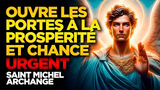 SAINT MICHEL ARCHANGE OUVRE TOUTES LES PORTES ET CHEMINS DE PROSPÉRITÉ ET DE CHANCE [upl. by Jaeger]