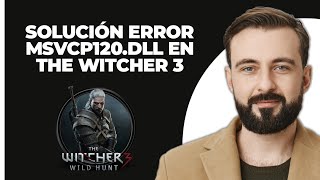 Corregir el error msvcp120dll en The Witcher 3 Actualizado [upl. by Donna347]