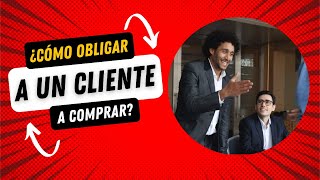 ¿Cómo OBLIGAR a un CLIENTE a Comprar [upl. by Etnemelc]