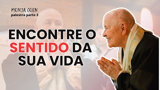 MONJA COEN ENCONTRE O SENTIDO DA SUA VIDA zen [upl. by Agarhs31]