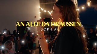 SOPHIA  An alle da draußen Official Video [upl. by Asher]