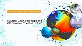 Nautical Chart Basemaps and GIS Services End of RNC [upl. by Evangelin363]