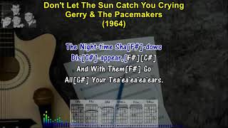 Dont Let the Sun Catch You Crying  Gerry amp Pacemakers 1964Karaoke Lyrics amp Guitar Chords rare [upl. by Bolte620]