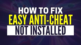 How To Fix Easy Anti Cheat Is Not Installed In Fortnite [upl. by Allemahs]