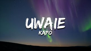 KAPO  UWAIE  flaca vos sos hermosa y te mereces todo LetraLyrics [upl. by Toshiko]