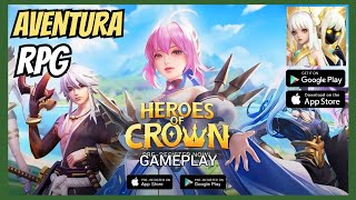 HEROES OF CROWN LEGENDS  NOVO RPG de AVENTURA 1000 SORTEIOS GAMEPLAY HERÓIS 3D  JOGO GRÁTIS [upl. by Raimes]