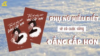 SÁCH NÓI Phụ Nữ Hiểu Biết Sẽ Có Cuộc Sống Đẳng Cấp Hơn  Jenny Kiều  FULL [upl. by Sheffield]