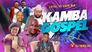 KAMBA GOSPEL MIX 1 HITS DJ TWISTA VIDEO MIX LATEST KAMBA SONGS MUSIC  URBAN BENGA MULU NDEKE [upl. by Ednyl]