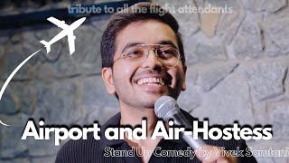 Airport and Airhostess  Stand Up Comedy by Vivek Samtani [upl. by Zorine527]