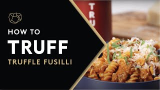 HOW TO TRUFF Truffle Fusilli Recipe [upl. by Eusoj]