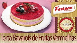 Receita Festpan  Torta Bavarois de Frutas Vermelhas [upl. by Adnema]