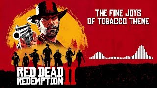 Red Dead Redemption 2 Official Soundtrack  The Fine Joys Of Tobacco  HD With Visualizer [upl. by Nnylodnewg]