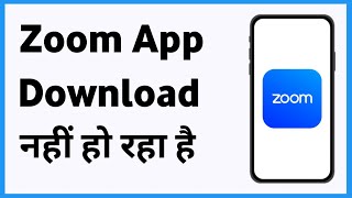 Zoom App Download Problem  Zoom App Not Downloading  Zoom App Download Nahi Ho Raha Hai [upl. by Dinan]