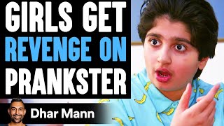 Girls Get REVENGE On PRANKSTER What Happens Is Shocking  Dhar Mann [upl. by Theadora943]