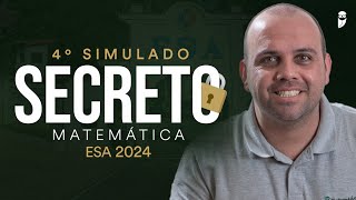 4º Simulado Secreto ESA 2024  Matemática correção ao vivo com Prof Ismael Santos [upl. by Abixah]