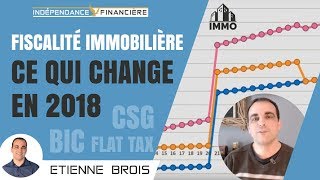 Fiscalité Immobilière  ce qui change en 2018 pour vous [upl. by Summer]