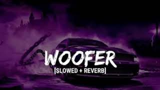 Woofer। slowed and Reverb । song [upl. by Teferi]