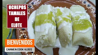 LOS ORIGINALES UCHEPOS DE MICHOACAN  TAMALES DE ELOTE  CarmenCookVlogs [upl. by Libby908]