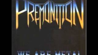 PREMONITION We are Metal [upl. by Aramenta]