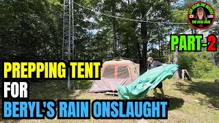 070924  Prepping Tent For Beryls Rain Onslaught  Part2 [upl. by Anyrb281]