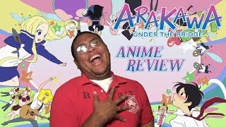 Arakawa Under The Bridge Anime Review [upl. by Terry]