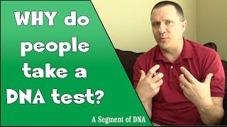 Why do people take DNA tests  Genetic Genealogy [upl. by Julie820]