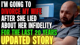 Im Going To Divorce My Wife After She Lied About Her Infidelity For 20 Years rRelationships [upl. by Church388]