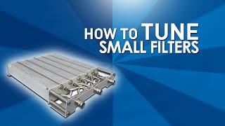 How To Tune Small Filters [upl. by Balmuth801]