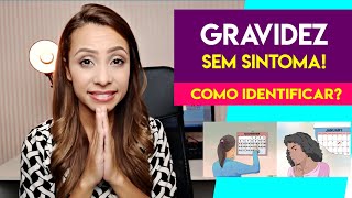 GRAVIDEZ SEM SINTOMAS EXISTE SIM APRENDA IDENTIFICAR  Patrícia Moreira  Boa Gravidez [upl. by Ojeillib765]