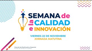 Viernes 22 noviembre Semana de la Calidad e Innovación 2024 [upl. by Annahsohs38]