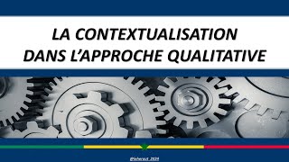 Lenquête de terrain  La contextualisation dans lapproche qualitative [upl. by Placeeda]