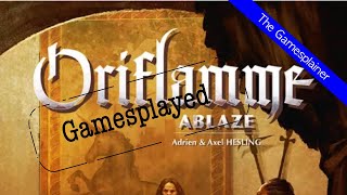 Oriflamme Ablaze Gamesplained  Parts 1 amp 2 Gamesplayed [upl. by Acnaiv]