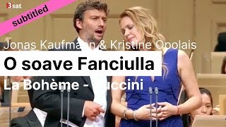 Opera Lyrics  Kristine Opolais amp Jonas Kaufmann ♪ O soave fanciulla La Bohème Puccini [upl. by Anitnauq]