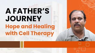 A Father’s Journey Hope and Healing with Cell Therapy [upl. by Lesoj]