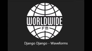 Django Django  Waveforms [upl. by Yeniffit]