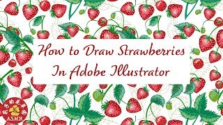 How to draw strawberries in Adobe Illustrator ASMR 怎样用Adobe Illustrator 画草莓矢量图 [upl. by Ikkin34]