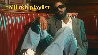 chill rampb playlist  brent faiyaz sonder drake alicia keys and more [upl. by Rexer]