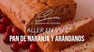 Taller en vivoPAN DE NARANJA Y ARÁNDANOS aprende hacer un delicioso pan de naranja y arándanos [upl. by Marsh]