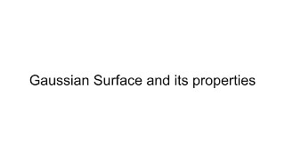 Gaussian Surface and its properties [upl. by Sllew]