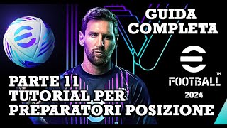 eFootball 2024 Video Tutorial Parte 11  Come usare i preparatori di posizione [upl. by Ayenet179]