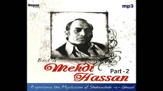 Best Of Mehdi Hassan Songs  Part 2  Shahenshah E Ghazal [upl. by Ottie]